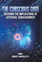 Book Cover for The Conscious Code by Prof. Rocky Scopelliti