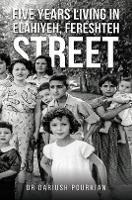 Book Cover for Five Years Living in Elahiyeh, Fereshteh Street by Dr Dariush Pourkian