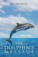 Book Cover for The Dolphin's Message by S.M. Ascough