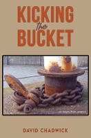 Book Cover for Kicking the Bucket by David Chadwick