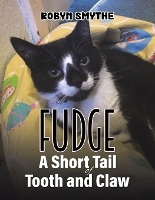 Book Cover for Fudge - A Short Tail of Tooth and Claw by Robyn Smythe