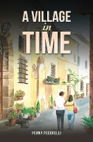 Book Cover for A Village in Time by Penny Pecorelli