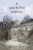 Book Cover for A Haunted Parish by Laurence Green