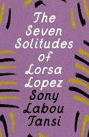 Book Cover for The Seven Solitudes of Lorsa Lopez by Sony Labou Tansi