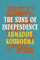 Book Cover for The Suns of Independence by Ahmadou Kourouma