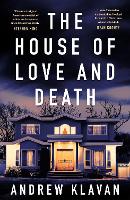 Book Cover for The House of Love and Death by Andrew Klavan