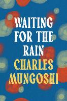 Book Cover for Waiting for the Rain by Charles Mungoshi