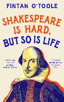 Book Cover for Shakespeare is Hard, but so is Life by Fintan O'Toole