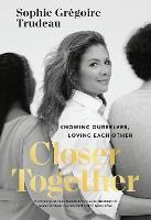 Book Cover for Closer Together by Sophie Gregoire Trudeau