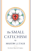 Book Cover for The Small Catechism by Martin Luther
