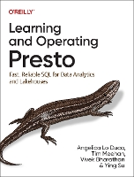 Book Cover for Learning and Operating Presto by Angelica Lo Duca, Tim Meehan, Vivek Bharathan, Ying Su