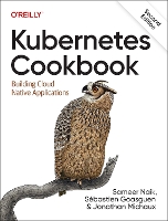 Book Cover for Kubernetes Cookbook by Sameer Naik, Sebastian Goasguen, Jonathan Michaux