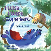 Book Cover for I Wish I Were A Superhero by Sarah E.