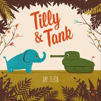 Book Cover for Tilly And Tank by Jay Fleck