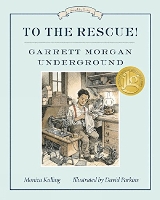 Book Cover for To The Rescue! Garrett Morgan Underground by Monica Kulling, David Parkins