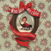 Book Cover for When Santa Was a Baby by Linda Bailey