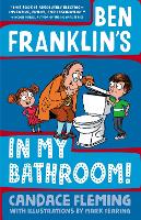 Book Cover for Ben Franklin's in My Bathroom! by Candace Fleming