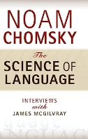 Book Cover for The Science of Language by Noam (Massachusetts Institute of Technology) Chomsky