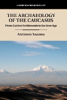 Book Cover for The Archaeology of the Caucasus by Antonio (University of Melbourne) Sagona