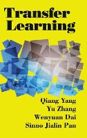 Book Cover for Transfer Learning by Qiang (Hong Kong University of Science and Technology) Yang, Yu (Hong Kong University of Science and Technology) Zhang, We Dai