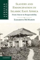 Book Cover for Slavery and Emancipation in Islamic East Africa by Elisabeth Tulane University, Louisiana McMahon