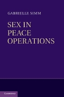 Book Cover for Sex in Peace Operations by Gabrielle (University of New South Wales, Sydney) Simm