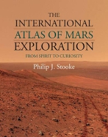 Book Cover for The International Atlas of Mars Exploration: Volume 2, 2004 to 2014 by Philip J. (University of Western Ontario) Stooke