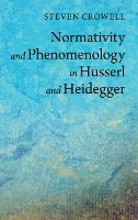 Book Cover for Normativity and Phenomenology in Husserl and Heidegger by Steven (Rice University, Houston) Crowell