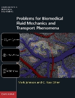 Book Cover for Problems for Biomedical Fluid Mechanics and Transport Phenomena by Mark (Northwestern University, Illinois) Johnson, C. Ross (Georgia Institute of Technology) Ethier