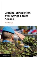 Book Cover for Criminal Jurisdiction over Armed Forces Abroad by Rain (University of Queensland) Liivoja, Eyal Benvenisti