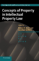 Book Cover for Concepts of Property in Intellectual Property Law by Helena University of Sussex Howe