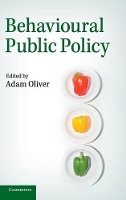 Book Cover for Behavioural Public Policy by Adam (London School of Economics and Political Science) Oliver