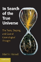 Book Cover for In Search of the True Universe by Martin (Cornell University, New York) Harwit