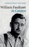 Book Cover for William Faulkner in Context by John T. (Boston University) Matthews