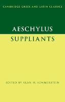 Book Cover for Aeschylus: Suppliants by Alan H. (University of Nottingham) Sommerstein