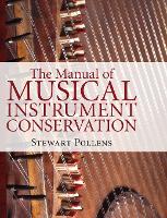 Book Cover for The Manual of Musical Instrument Conservation by Stewart Pollens