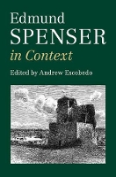 Book Cover for Edmund Spenser in Context by Andrew (Ohio University) Escobedo