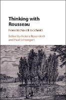 Book Cover for Thinking with Rousseau by Helena (City University of New York) Rosenblatt