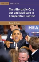 Book Cover for The Affordable Care Act and Medicare in Comparative Context by Eleanor D. (Indiana University) Kinney