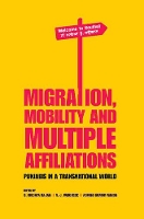 Book Cover for Migration, Mobility and Multiple Affiliations by S. Irudaya Rajan