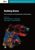 Book Cover for Building Bones: Bone Formation and Development in Anthropology by Christopher J. (University of Calgary) Percival