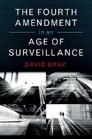 Book Cover for The Fourth Amendment in an Age of Surveillance by David Gray