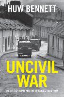 Book Cover for Uncivil War by Huw (Cardiff University) Bennett