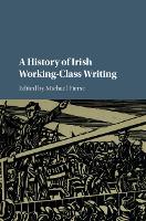 Book Cover for A History of Irish Working-Class Writing by Michael (Queen's University Belfast) Pierse