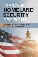 Book Cover for Improving Homeland Security Decisions by Ali E. (University of Southern California) Abbas