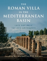 Book Cover for The Roman Villa in the Mediterranean Basin by Annalisa (University of Reading) Marzano