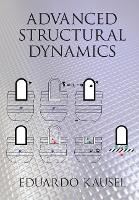 Book Cover for Advanced Structural Dynamics by Eduardo (Massachusetts Institute of Technology) Kausel