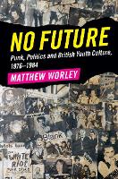 Book Cover for No Future by Matthew (University of Reading) Worley