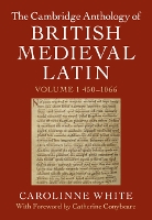 Book Cover for The Cambridge Anthology of British Medieval Latin: Volume 1, 450–1066 by Catherine (Bryn Mawr College, Pennsylvania) Conybeare