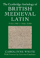 Book Cover for The Cambridge Anthology of British Medieval Latin: Volume 2, 1066–1500 by Catherine (Bryn Mawr College, Pennsylvania) Conybeare